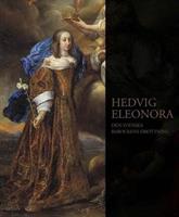 Hedvig Eleonora : den svenska barockens drottning