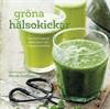 Gröna hälsokickar - Över 50 recept