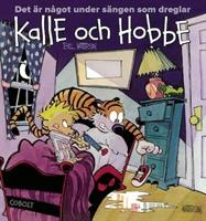 Kalle och Hobbe :Det är något under sängen som dreglar