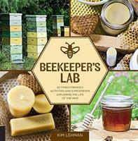 Beekeeper's Lab: 52 Family-Friendly Activities 