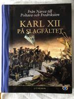Karl XII på slagfältet : från Narva till Poltava och Fredrik