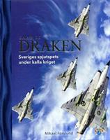 Saab 35 Draken : Sveriges spjutspets under kalla kriget