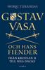 Gustav Vasa och hans fiender : från Kristian II till Nils Da