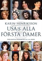 USA:s alla första damer : från Martha Washington till Jill B