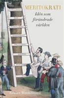 Meritokrati :idén som förändrade världen