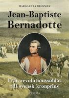 Jean-Baptiste Bernadotte : Från revolutionssoldat till svens