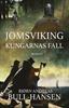 Jomsviking : Kungarnas fall -  Inbunden