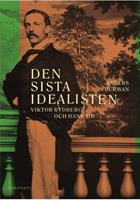 Den sista idealisten : Viktor Rydberg och hans tid