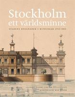 Stockholm - ett världsminne : stadens byggnader i ritningar