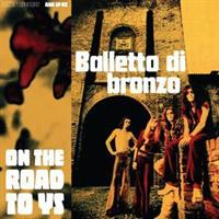 BALLETTO DI BRONZO-On the Road To Ys