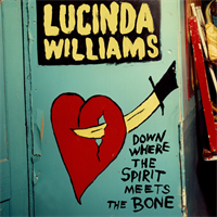 Lucinda Williams-Down Where The Spirit Meets The B