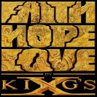 Kings X-FAITH HOPE LOVE