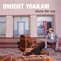 Dwight Yoakam-Blame The Vain(LTD)