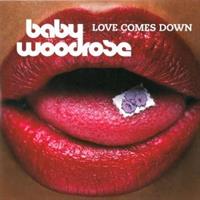 BABY WOODROSE-LOVE COMES DOWN(LTD)