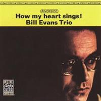 Bill Evans Trio-How My Heart Sings!