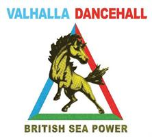 British Sea Power-Valhalla Dancehall