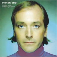 Morten Abel - I'll Come Back And Love You Forever 