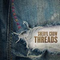 SHERYL CROW-THREADS