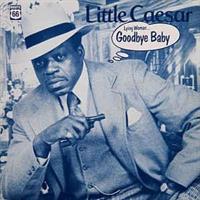 Little Caesar– Lying Woman... Goodbye Baby