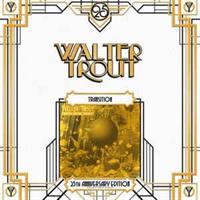 Walter Trout-Transition - 25th Anniversary 