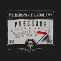 Tyler Bryant and The Shakedown-Pressure(LTD)