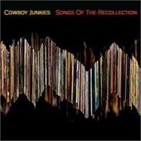 COWBOY JUNKIES-Songs For The Recollection