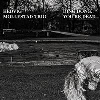 Hedvig Mollestad Trio-Ding Dong. Youre Dead