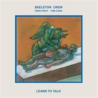SKELETON CREW-Learn To Talk