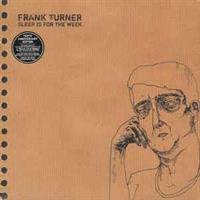 Frank Turner ‎– Sleep Is For The Week (Tenth Anniv