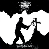 DARKTHRONE-Too Old Too Cold