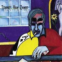 Townes Van Zandt-No Deeper Blue