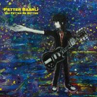 Petter Baarli-You Petter Be Better(LTD)