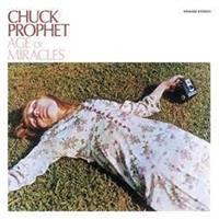 Chuck Prophet-The Age of Miracles(Rsd2022)