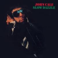 John Cale-SLOW DAZZLE