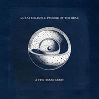 Lukas Nelson And Promise of the Real-A Few Stars..(LTD)