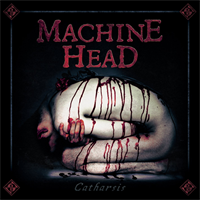 Machine Head-Catharsis