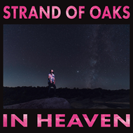 Strand Of Oaks-In Heaven (LTD)