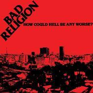 Bad Religion-How Could Hell Be Any Worse?(LTD)