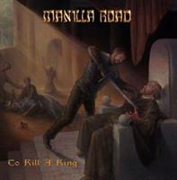 Manilla Road-To Kill A King