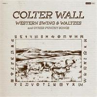 Colter Wall-WESTERN SWING  WALTZES AND OTHER PUNCH