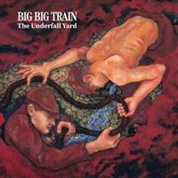 BIG BIG TRAIN-Underfall Yard(LTD)