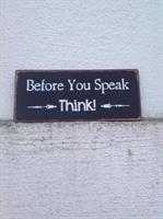 Before you speak Think