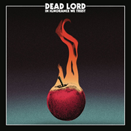Dead Lord-In Ignorance We Trust 
