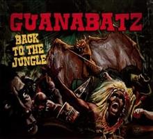 GUANA BATZ -Back To the Jungle