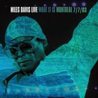 Miles Davis-WHAT IT IS: MONTREAL 7/7/83(Rsd2022)