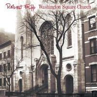 Robert Fripp-WASHINGTON SQUARE CHURCH