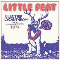 LITTLE FEAT-ELECTRIF LYCANTHROPE(LTD)