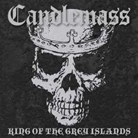 CANDLEMASS-King of the Grey Islands(LTD)