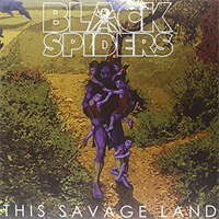 Black Spiders-This Savage Land(LTD)