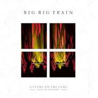 Big Big Train-A FLARE ON THE LENS